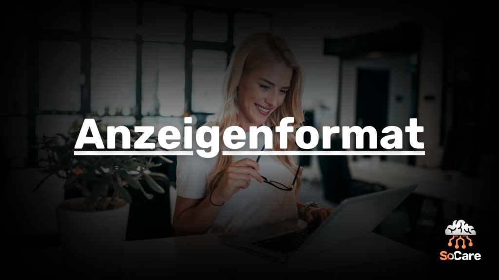 SoCare-GmbH_Was_ist_Anzeigenformat
