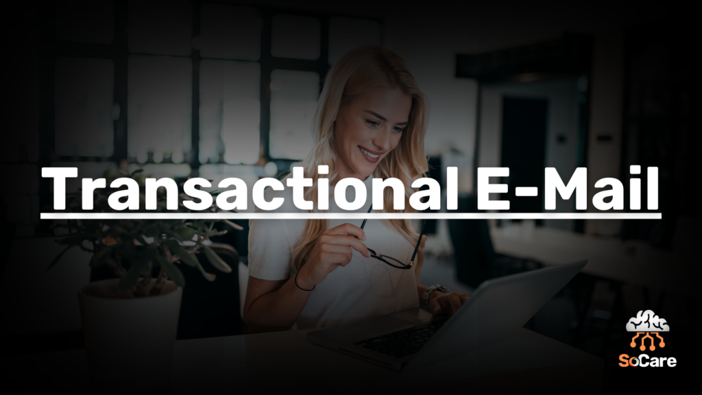 SoCare-GmbH_Was_ist_Transactional-E-Mail