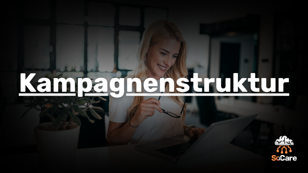 SoCare-GmbH_Was_ist_Kampagnenstruktur