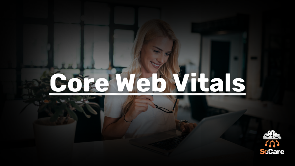 SoCare-GmbH_Was_ist-Core-web-vitals.