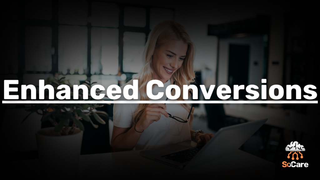 SoCare-GmbH_Was_ist-enhanced-conversions