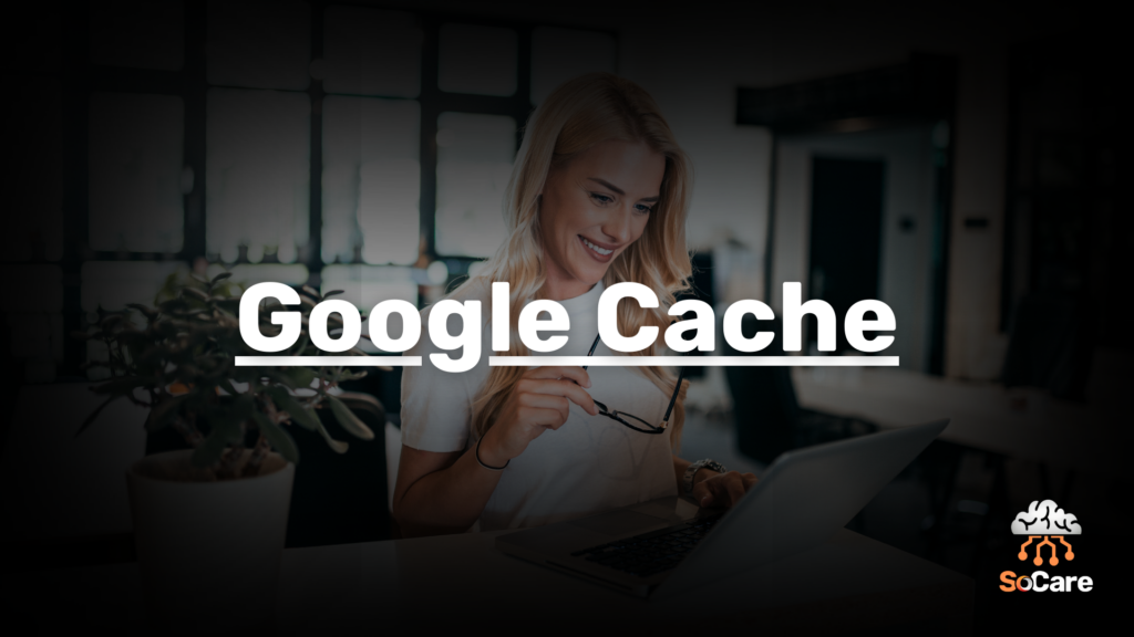 SoCare-GmbH_Was_ist-google-cache