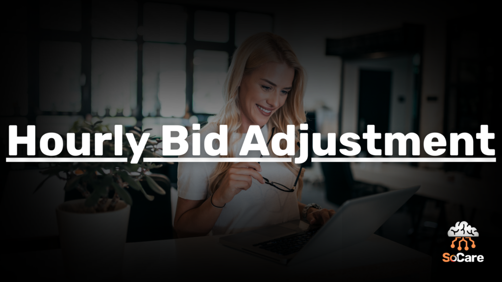 SoCare-GmbH_Was_ist-hourly-bid-adjustment