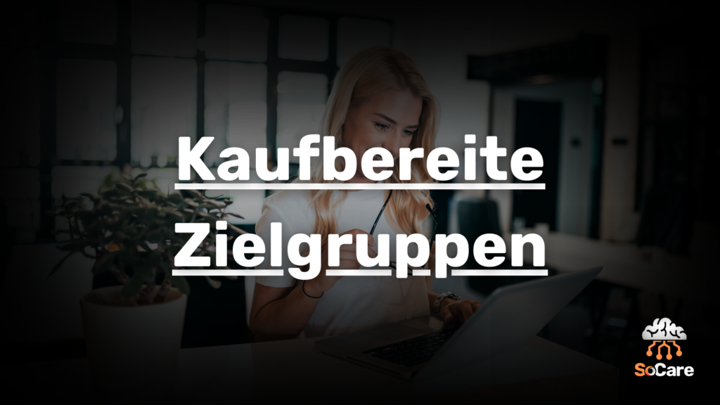 SoCare-GmbH_Was_ist-kaufbereite-zielgruppen