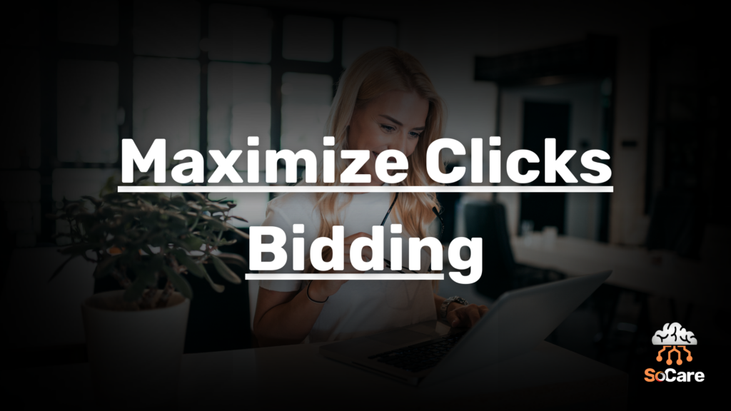 SoCare-GmbH_Was_ist-maximize-clicks-bidding