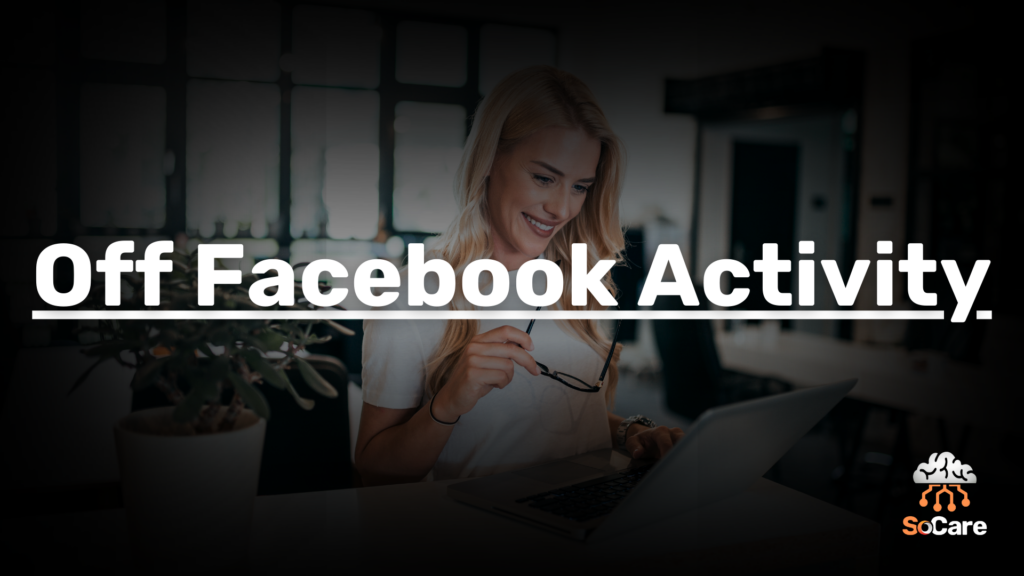 SoCare-GmbH_Was_ist_Off-facebook-activity