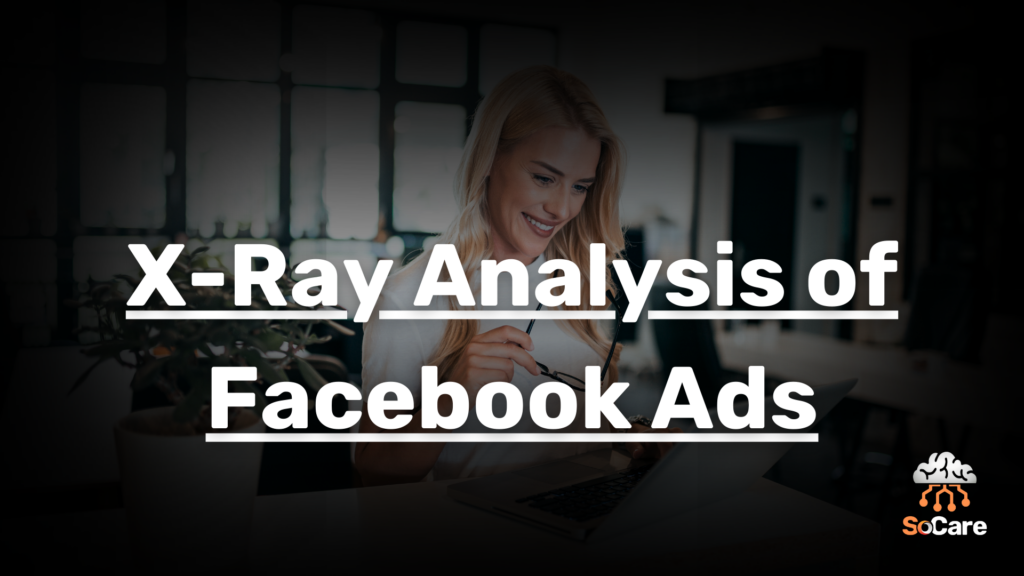 SoCare-GmbH_Was_ist_X-ray-analysis-of-facebook-ads