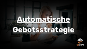 SoCare-GmbH_Was_ist_automatische-gebotsstrategie
