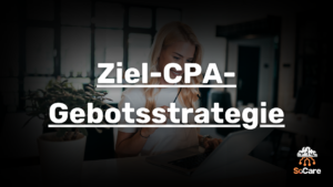 SoCare-GmbH_Was_ist_ziel-cpa-gebotsstrategie