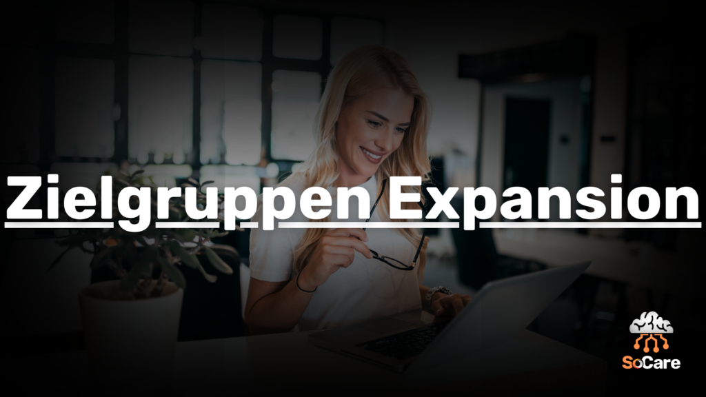 SoCare-GmbH_Was_ist_zielgruppen-expansion