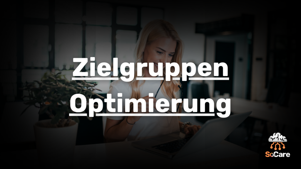 SoCare-GmbH_Was_ist_zielgruppen-optimierung
