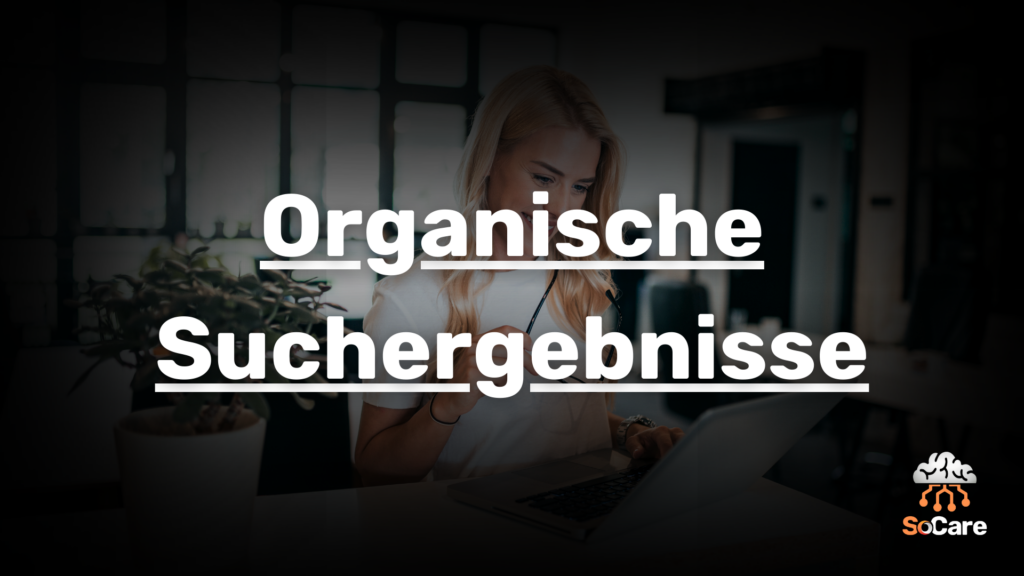 SoCare-GmbH_Was_ist-organische-suchergebnisse.