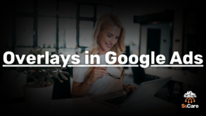 SoCare-GmbH_Was_ist-overlays-in-google-ads