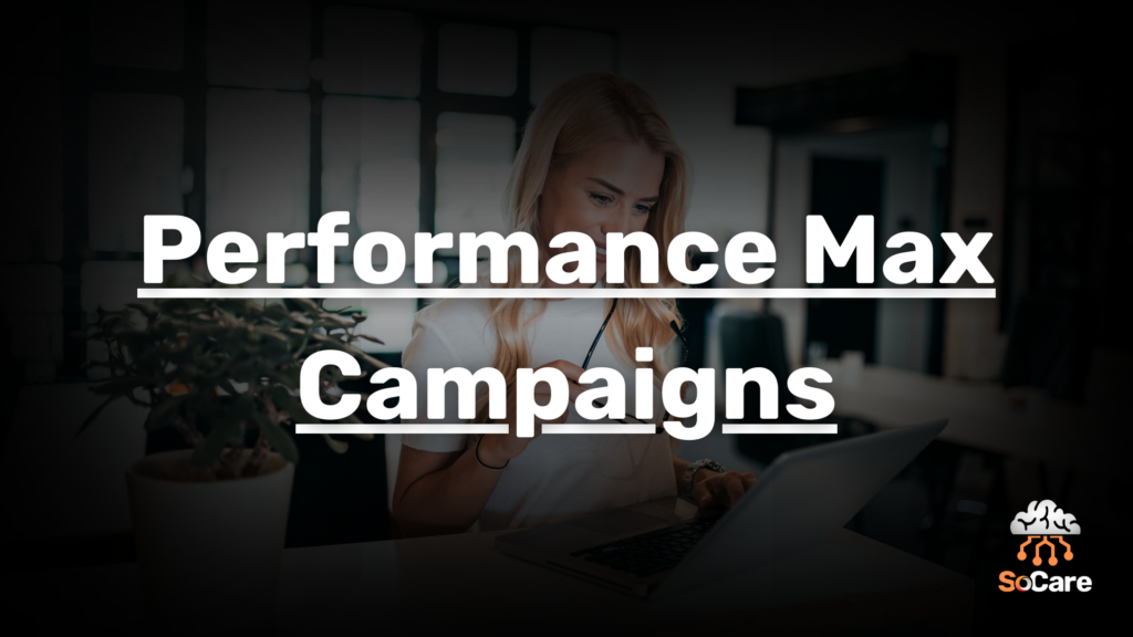 SoCare-GmbH_Was_ist-performance-max-campaigns