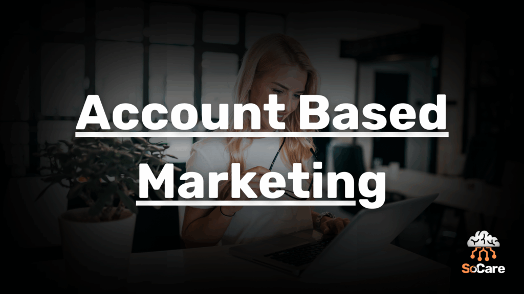SoCare-GmbH_Was_ist_Account-based-marketing