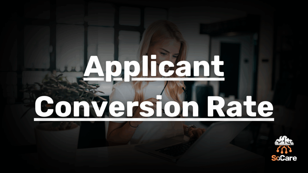 SoCare-GmbH_Was_ist_Applicant-conversion-rate