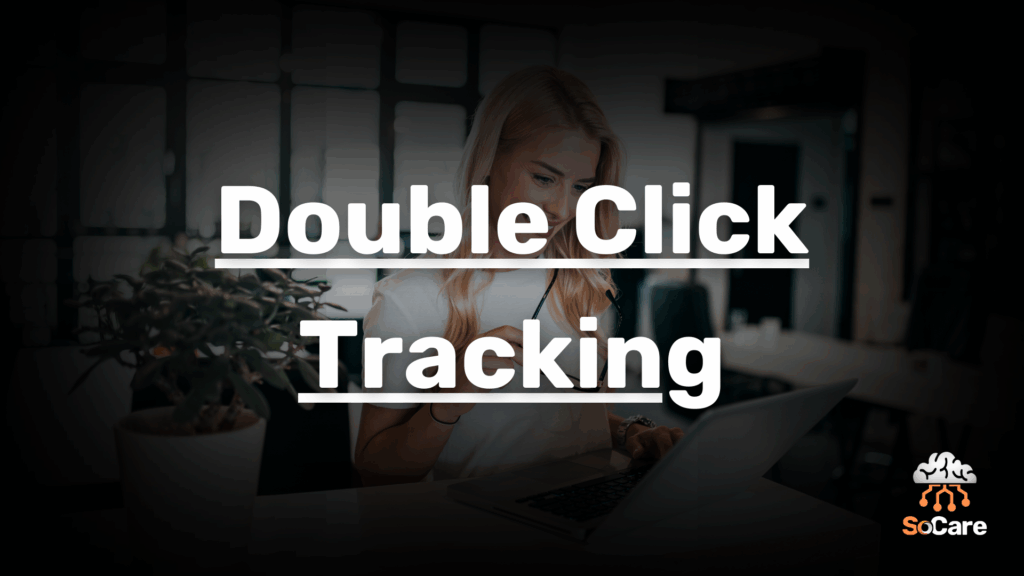 SoCare-GmbH_Was_ist_Double-Click-tracking.