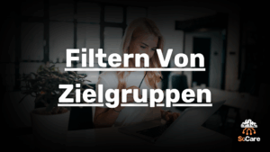 SoCare-GmbH_Was_ist_filtern-von-zielgruppen