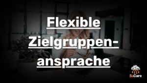 SoCare-GmbH_Was_ist_flexible-zielgruppenansprache