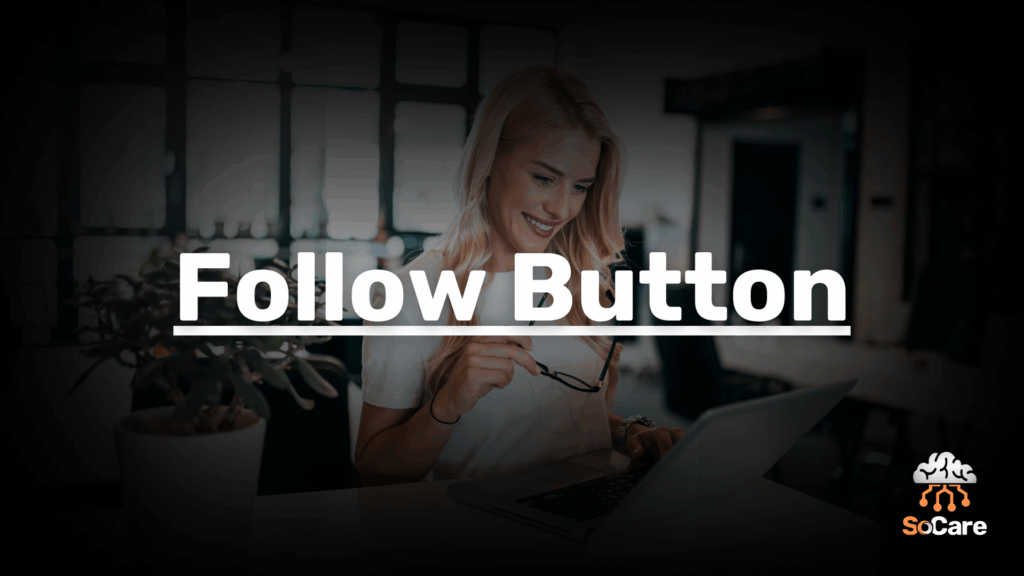 SoCare-GmbH_Was_ist_follow-button
