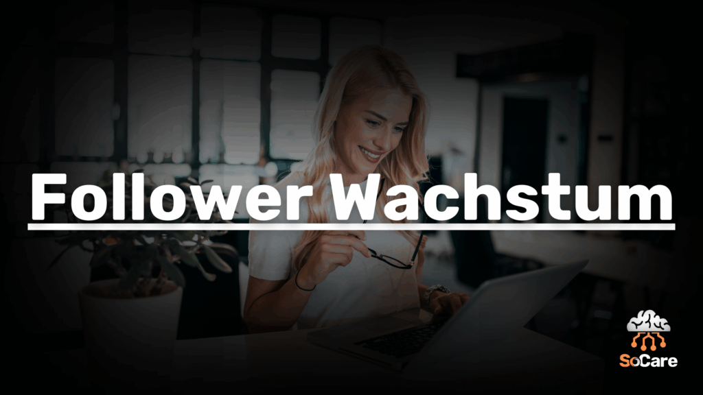 SoCare-GmbH_Was_ist_follower-wachstum
