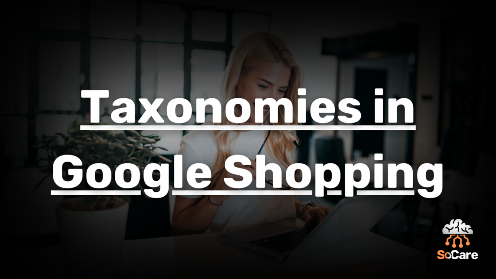 SoCare-GmbH_Was_ist_taxonomies-in-google-shopping.