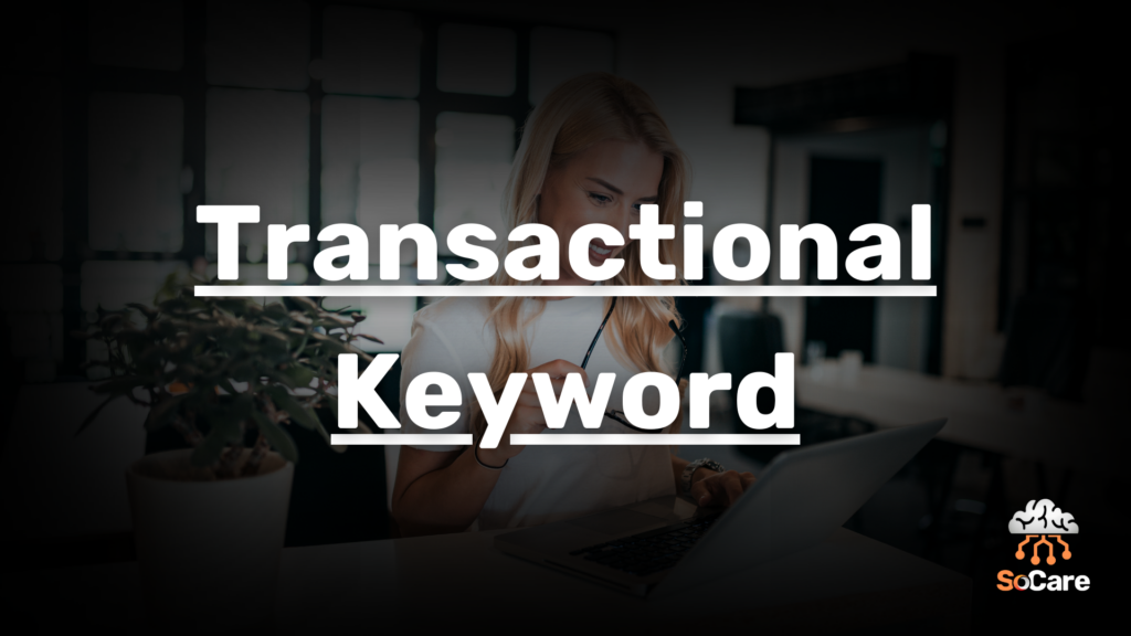 SoCare-GmbH_Was_ist_transactional-keyword