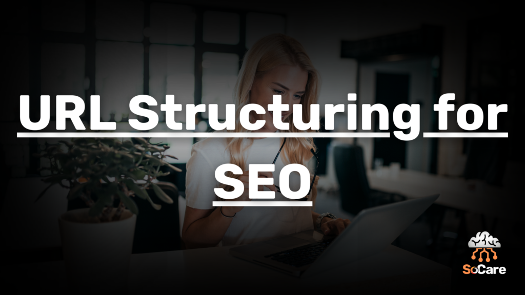 SoCare-GmbH_Was_ist_url-structuring-for-seo