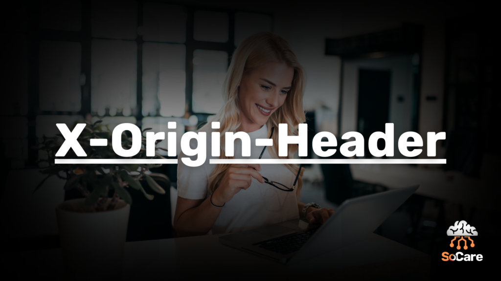 SoCare-GmbH_Was_ist_x-origin-header