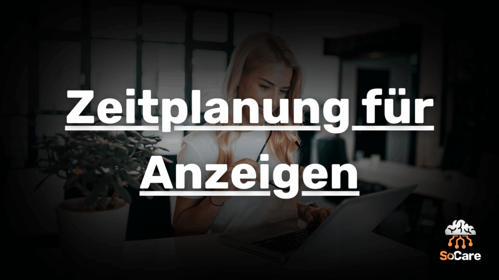 SoCare-GmbH_Was_ist_zeitplanung-fuer-anzeigen.