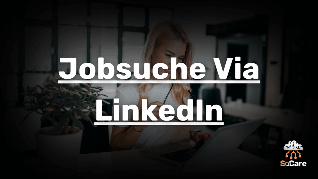 SoCare-GmbH_Was_ist_Jobsuche-via-linkedin