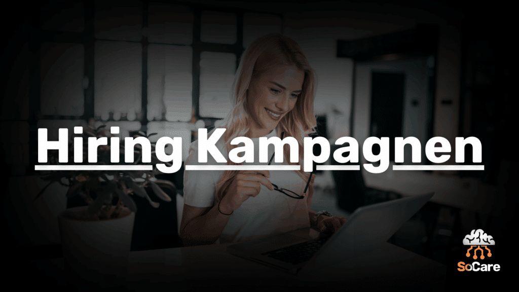 SoCare-GmbH_Was_ist_hiring-kampagnen