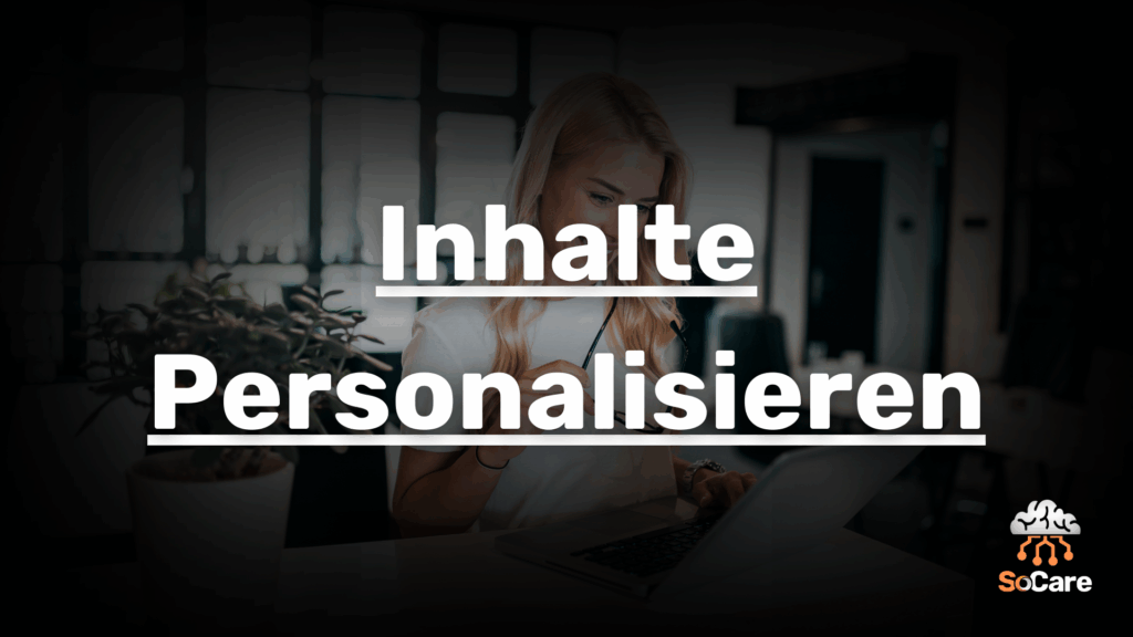 SoCare-GmbH_Was_ist_inhalte-personalisieren