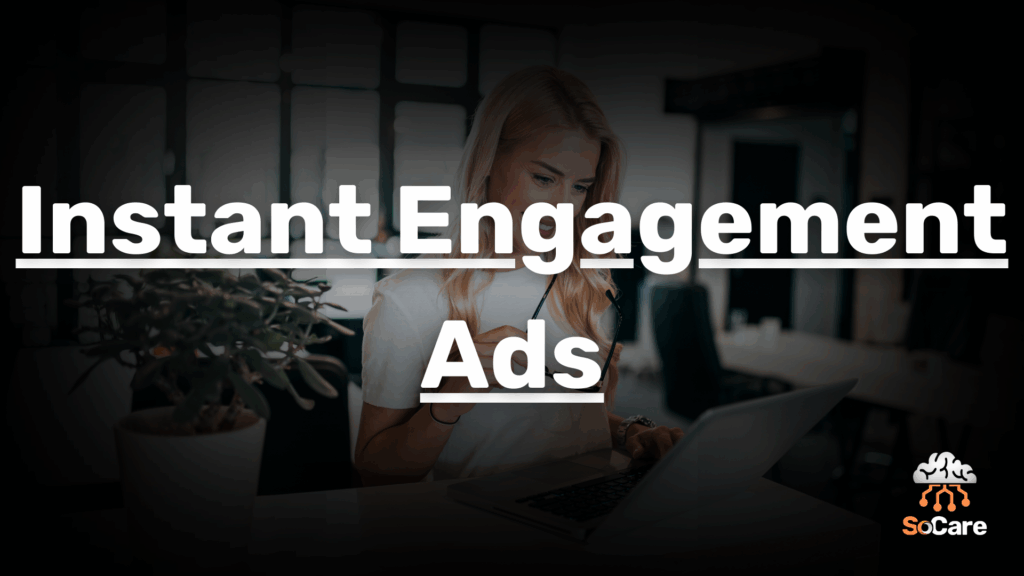 SoCare-GmbH_Was_ist_instant-engagement-ads