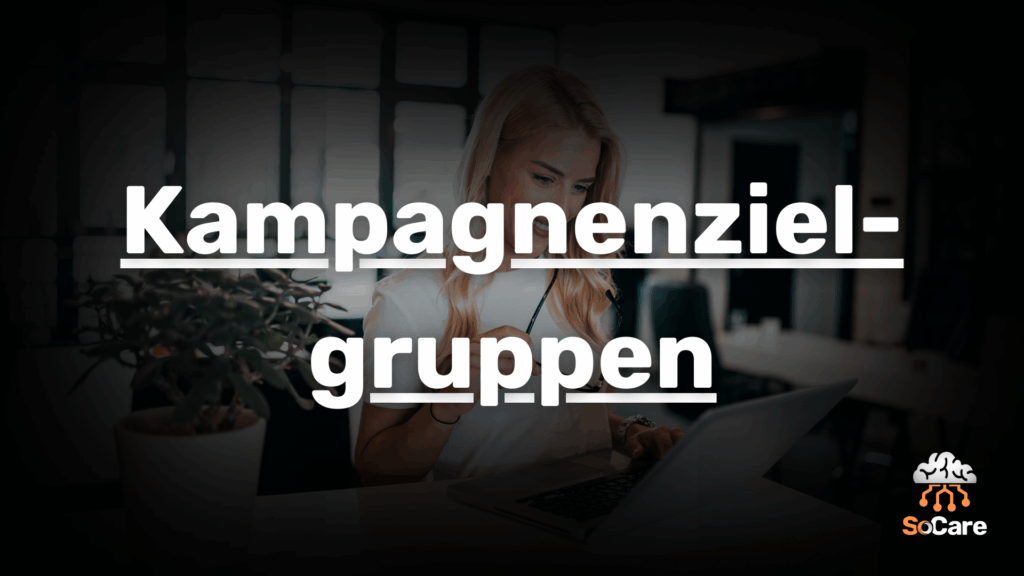 SoCare-GmbH_Was_ist_kampagnenzielgruppen
