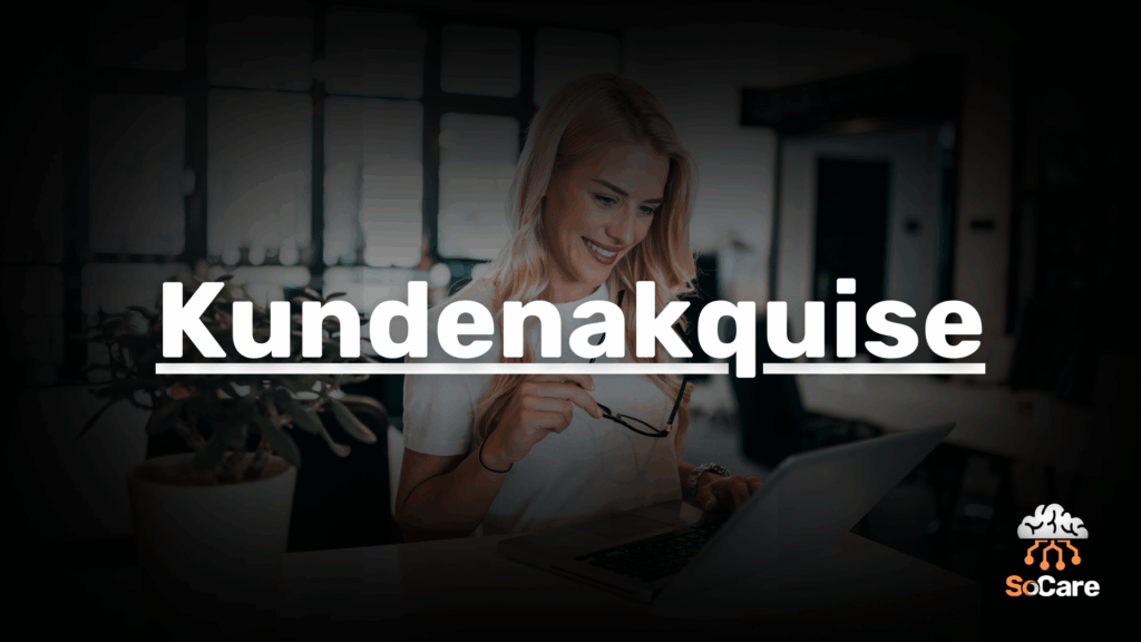 SoCare-GmbH_Was_ist_kundenakquise