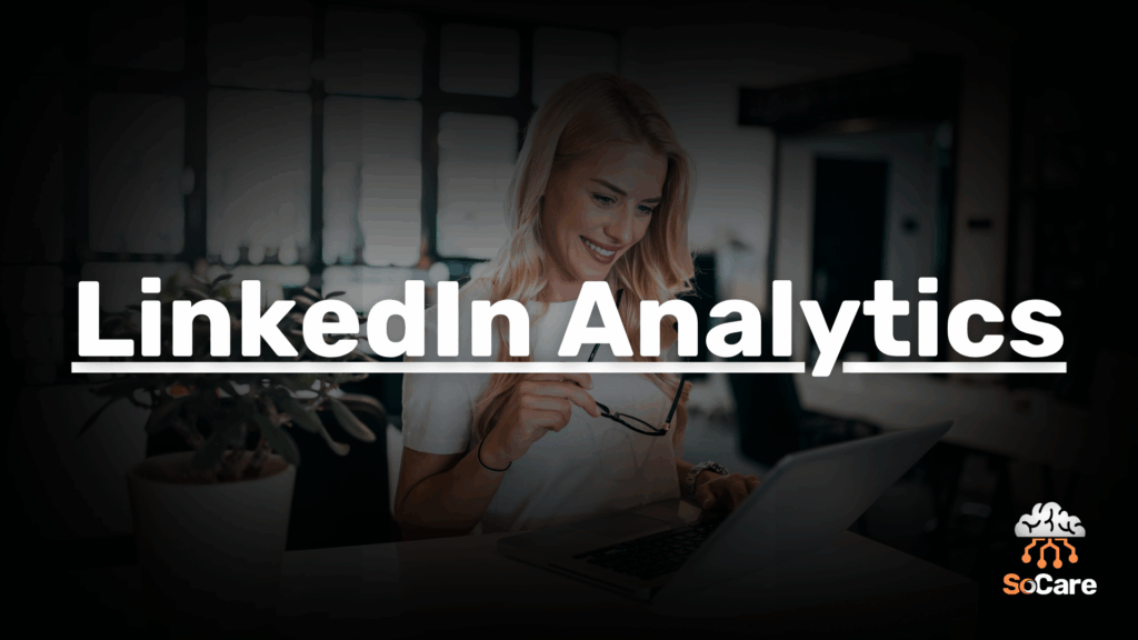 SoCare-GmbH_Was_ist_linkedin-analytics