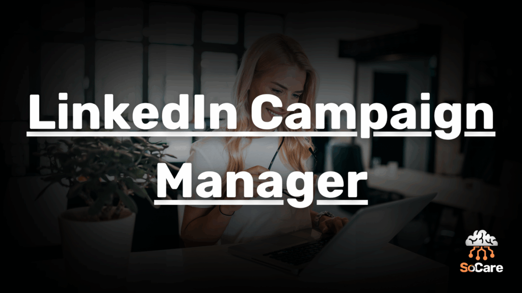 SoCare-GmbH_Was_ist_linkedin-campaign-manager