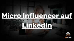 SoCare-GmbH_Was_ist_micro-influencer-auf-linkedin.