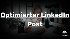 SoCare-GmbH_Was_ist_optimierter-linkedin-post