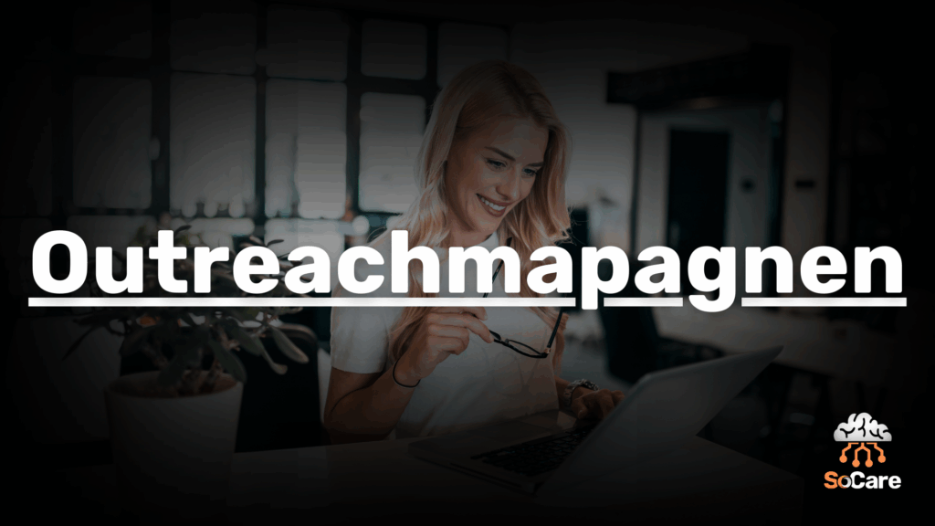 SoCare-GmbH_Was_ist_outreachkampagnen
