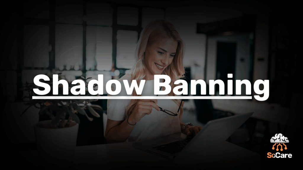 SoCare-GmbH_Was_ist_shadow-banning