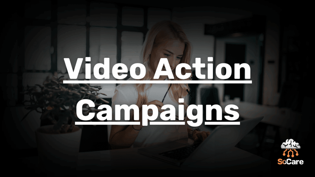 SoCare-GmbH_Was_ist_Video-action-campaigns